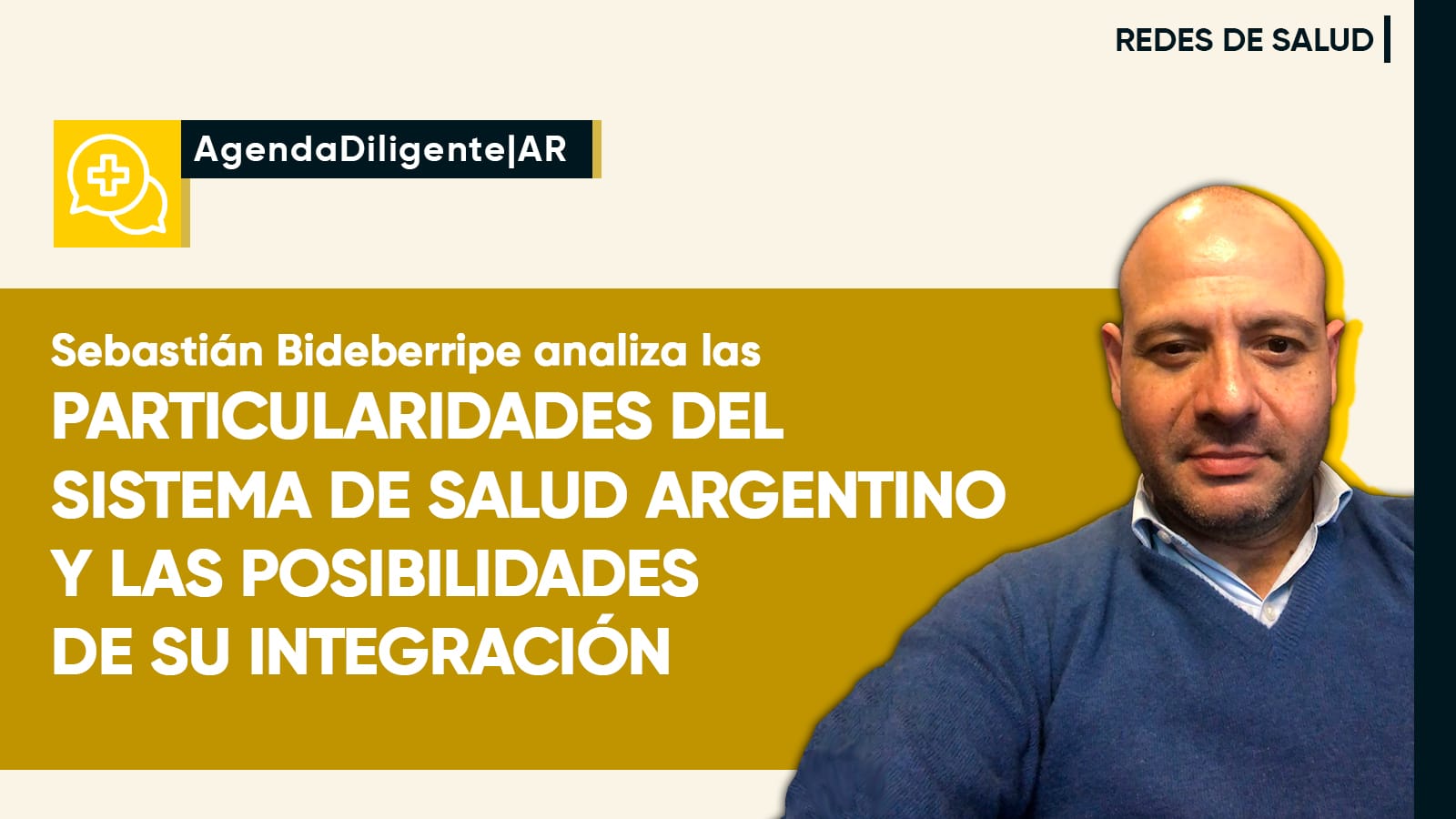 SEBASTIÁN BIDEBERRIPE ANALIZA LAS PARTICULARIDADES DEL SISTEMA DE SALUD ARGENTINO Y LAS POSIBILIDADES DE SU INTEGRACIÓN